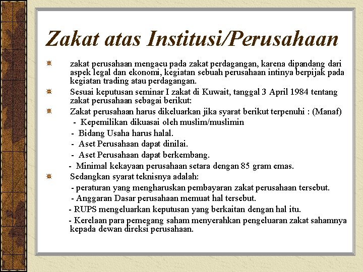 Zakat atas Institusi/Perusahaan zakat perusahaan mengacu pada zakat perdagangan, karena dipandang dari aspek legal