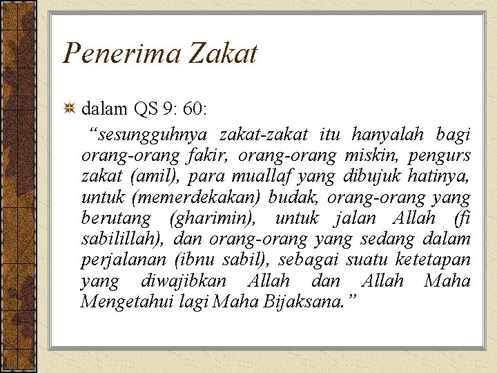 Penerima Zakat dalam QS 9: 60: “sesungguhnya zakat-zakat itu hanyalah bagi orang-orang fakir, orang-orang