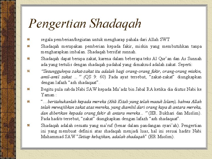 Pengertian Shadaqah segala pemberian/kegiatan untuk mengharap pahala dari Allah SWT Shadaqah merupakan pemberian kepada
