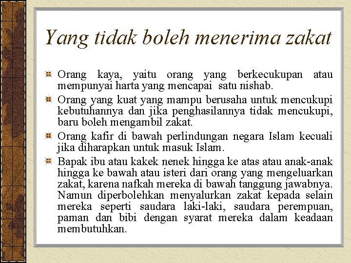 Yang tidak boleh menerima zakat Orang kaya, yaitu orang yang berkecukupan atau mempunyai harta