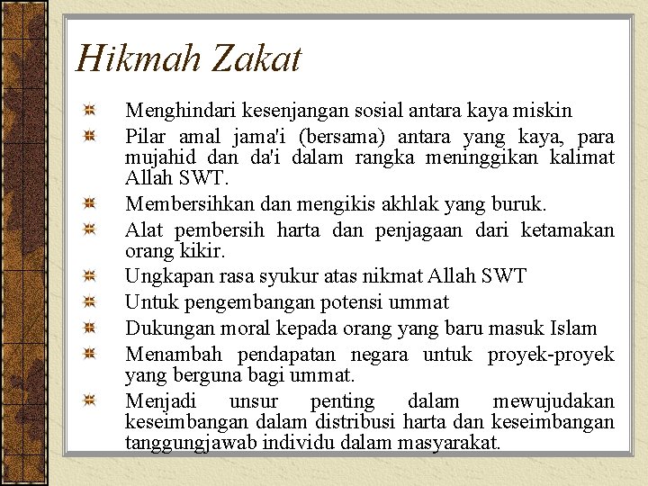 Hikmah Zakat Menghindari kesenjangan sosial antara kaya miskin Pilar amal jama'i (bersama) antara yang