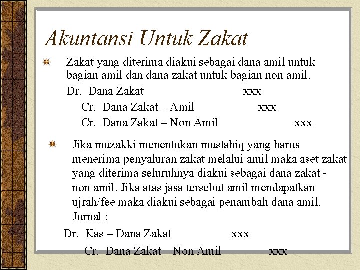 Akuntansi Untuk Zakat yang diterima diakui sebagai dana amil untuk bagian amil dana zakat