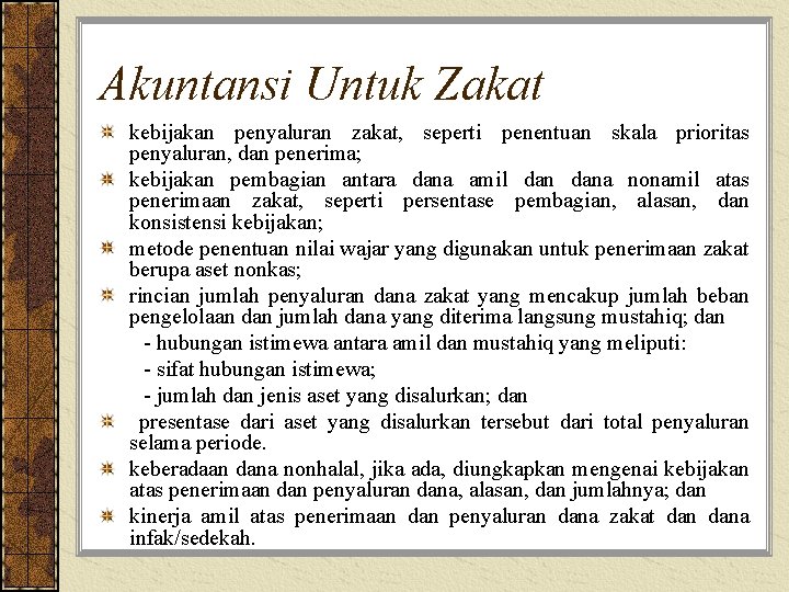 Akuntansi Untuk Zakat kebijakan penyaluran zakat, seperti penentuan skala prioritas penyaluran, dan penerima; kebijakan