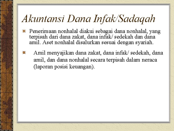 Akuntansi Dana Infak/Sadaqah Penerimaan nonhalal diakui sebagai dana nonhalal, yang terpisah dari dana zakat,