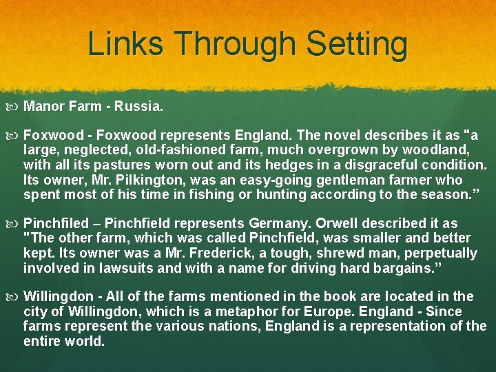 Links Through Setting Manor Farm - Russia. Foxwood - Foxwood represents England. The novel