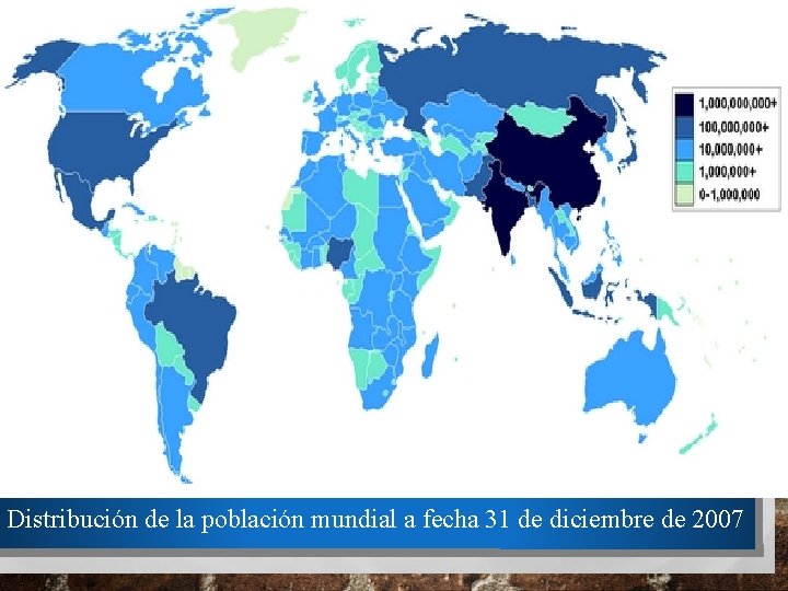 Distribución de la población mundial a fecha 31 de diciembre de 2007 