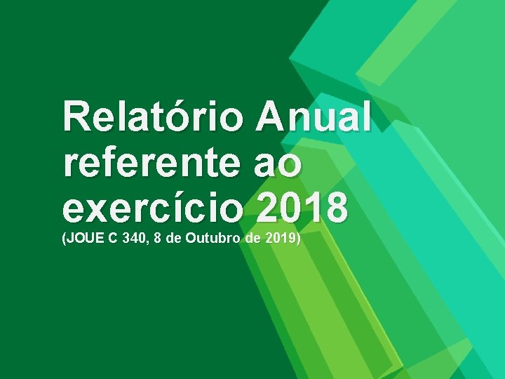 Relatório Anual referente ao exercício 2018 (JOUE C 340, 8 de Outubro de 2019)