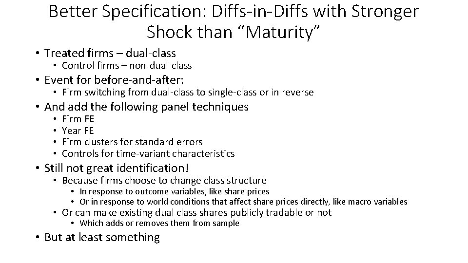 Better Specification: Diffs-in-Diffs with Stronger Shock than “Maturity” • Treated firms – dual-class •