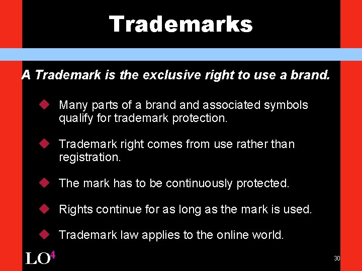 Trademarks A Trademark is the exclusive right to use a brand. u Many parts