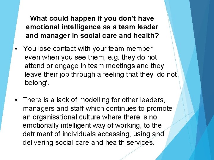 What could happen if you don’t have emotional intelligence as a team leader and