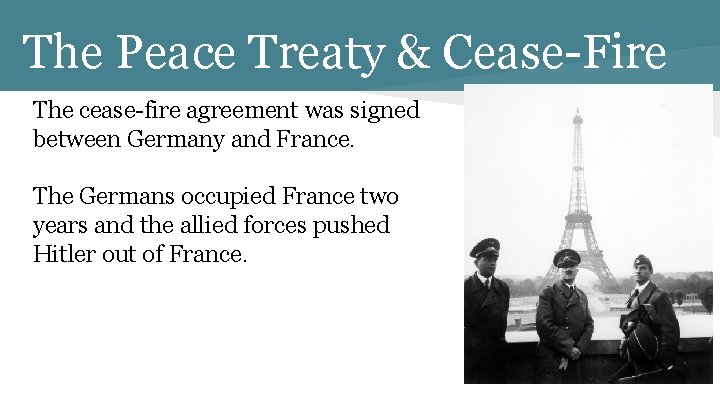 The Peace Treaty & Cease-Fire The cease-fire agreement was signed between Germany and France.