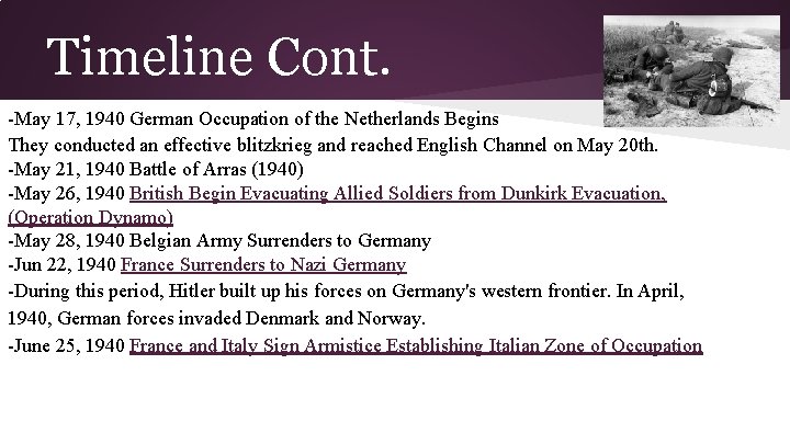 Timeline Cont. -May 17, 1940 German Occupation of the Netherlands Begins They conducted an