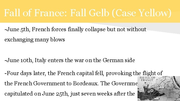 Fall of France: Fall Gelb (Case Yellow) -June 5 th, French forces finally collapse