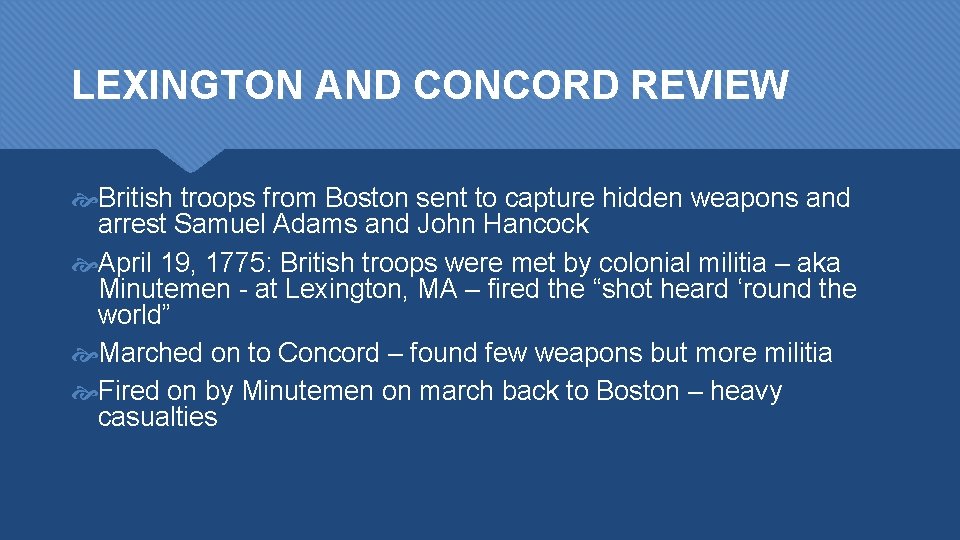 LEXINGTON AND CONCORD REVIEW British troops from Boston sent to capture hidden weapons and