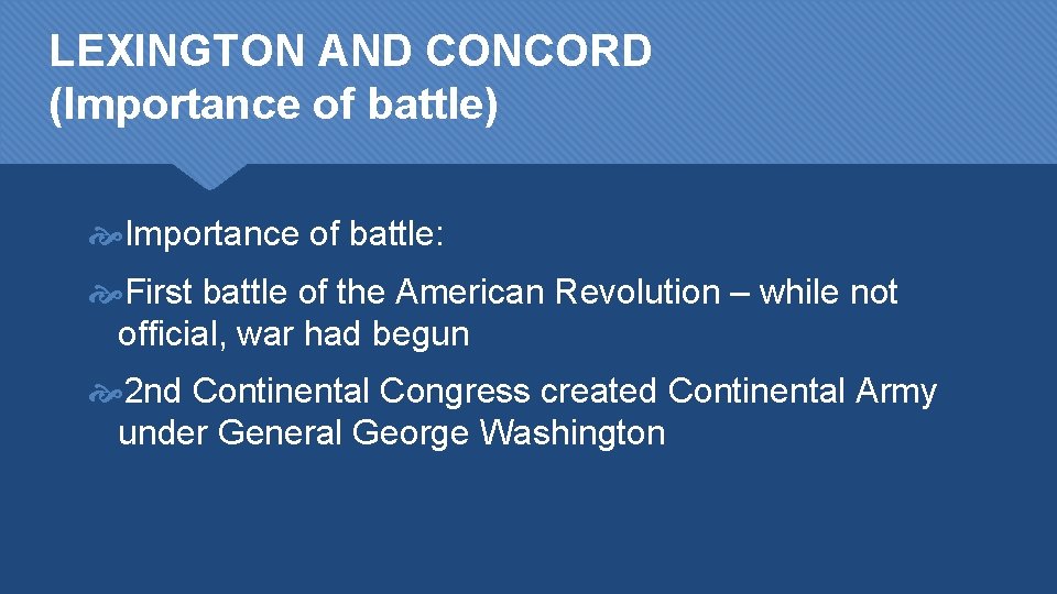 LEXINGTON AND CONCORD (Importance of battle) Importance of battle: First battle of the American