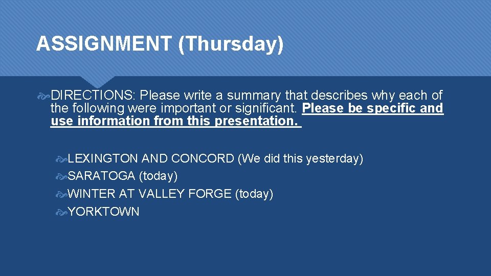 ASSIGNMENT (Thursday) DIRECTIONS: Please write a summary that describes why each of the following