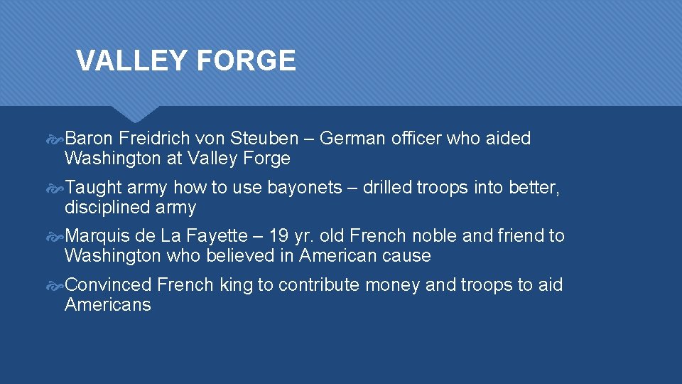 VALLEY FORGE Baron Freidrich von Steuben – German officer who aided Washington at Valley