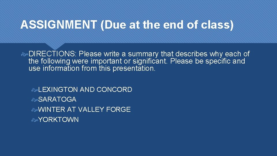 ASSIGNMENT (Due at the end of class) DIRECTIONS: Please write a summary that describes