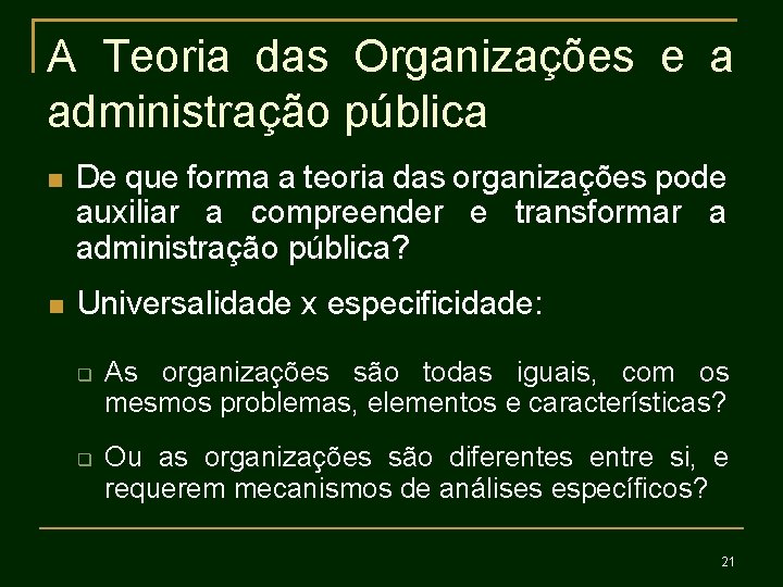 A Teoria das Organizações e a administração pública De que forma a teoria das