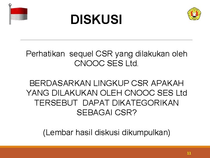 DISKUSI Perhatikan sequel CSR yang dilakukan oleh CNOOC SES Ltd. BERDASARKAN LINGKUP CSR APAKAH