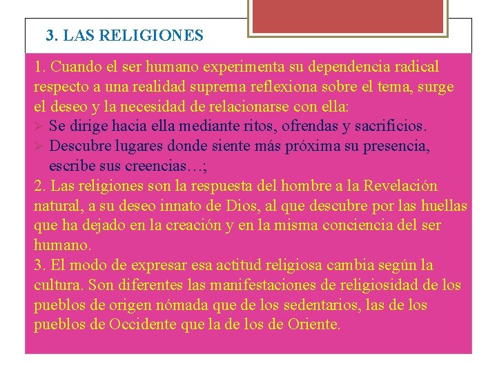 3. LAS RELIGIONES 1. Cuando el ser humano experimenta su dependencia radical respecto a