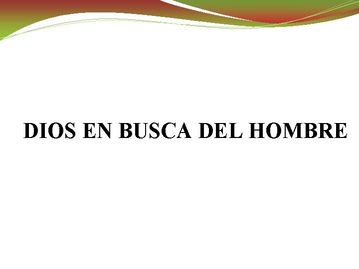 DIOS EN BUSCA DEL HOMBRE 