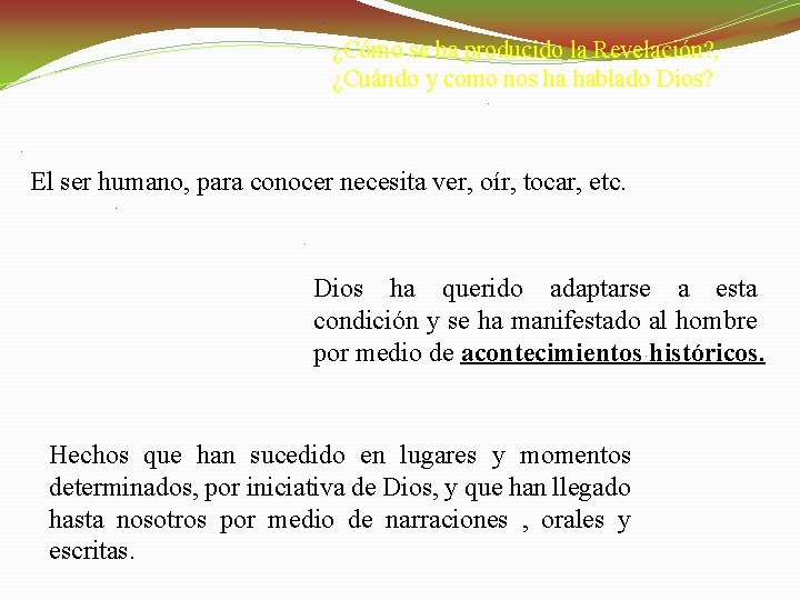 ¿Cómo se ha producido la Revelación? , ¿Cuándo y como nos ha hablado Dios?