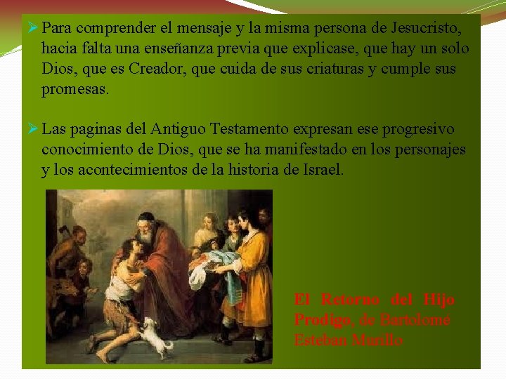  Para comprender el mensaje y la misma persona de Jesucristo, hacia falta una