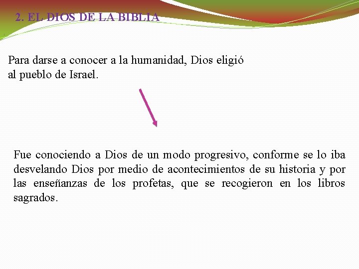 2. EL DIOS DE LA BIBLIA Para darse a conocer a la humanidad, Dios