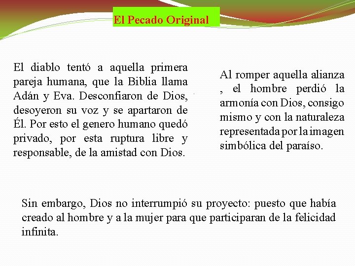 El Pecado Original El diablo tentó a aquella primera pareja humana, que la Biblia