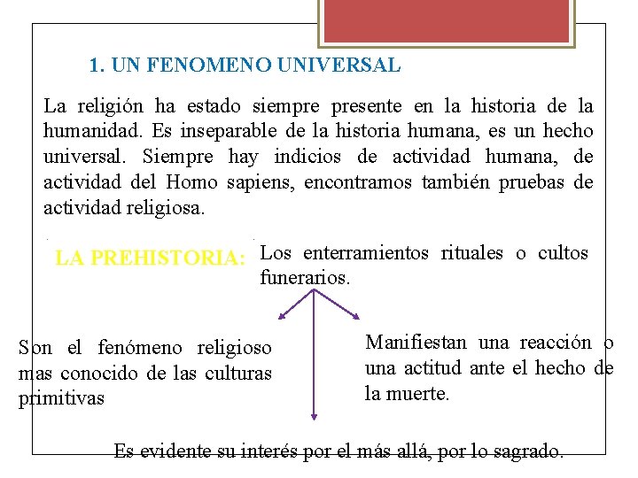 1. UN FENOMENO UNIVERSAL La religión ha estado siempre presente en la historia de