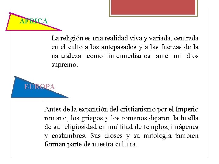 AFRICA La religión es una realidad viva y variada, centrada en el culto a