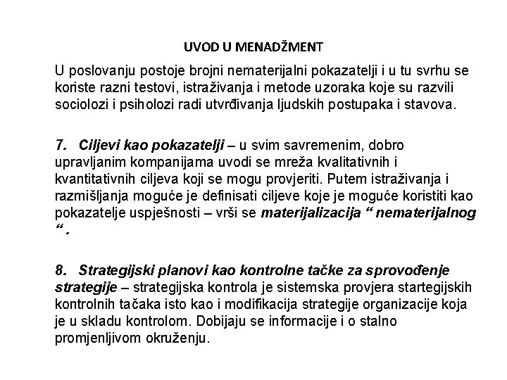 UVOD U MENADŽMENT U poslovanju postoje brojni nematerijalni pokazatelji i u tu svrhu se