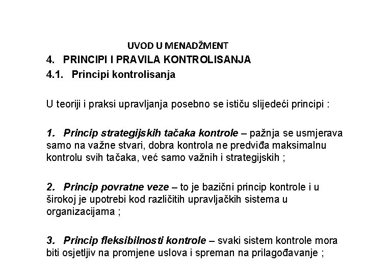 UVOD U MENADŽMENT 4. PRINCIPI I PRAVILA KONTROLISANJA 4. 1. Principi kontrolisanja U teoriji