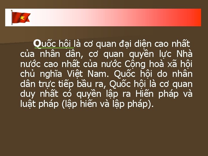 Quốc hội là cơ quan đại diện cao nhất của nhân dân, cơ quan