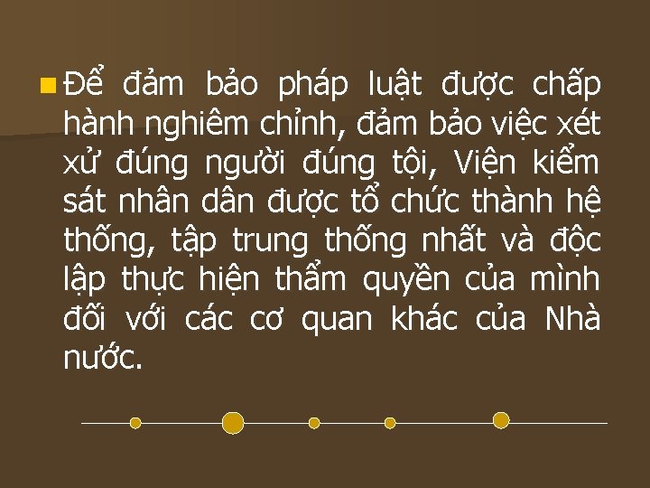 n Để đảm bảo pháp luật được chấp hành nghiêm chỉnh, đảm bảo việc