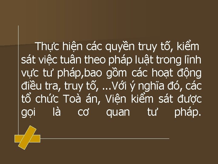 Thực hiện các quyền truy tố, kiểm sát việc tuân theo pháp luật trong