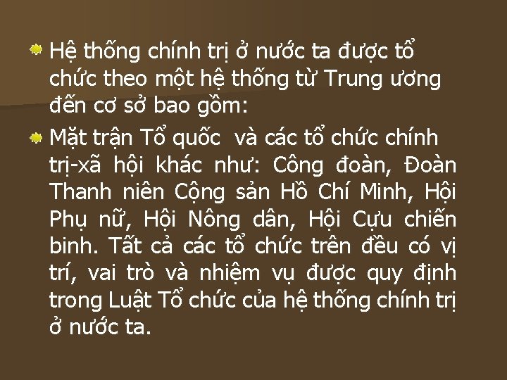 Hệ thống chính trị ở nước ta được tổ chức theo một hệ thống