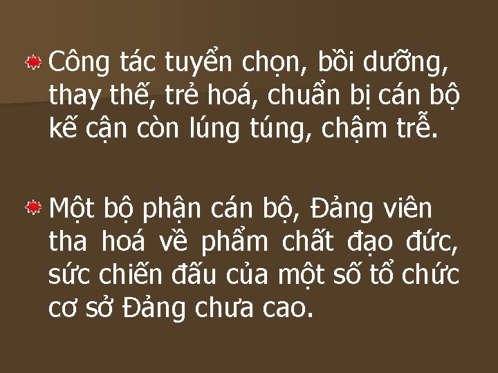 Công tác tuyển chọn, bồi dưỡng, thay thế, trẻ hoá, chuẩn bị cán bộ