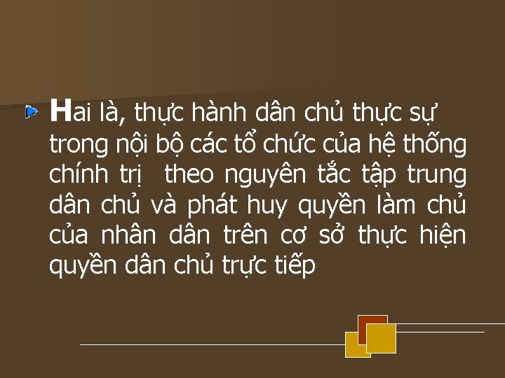 Hai là, thực hành dân chủ thực sự trong nội bộ các tổ chức