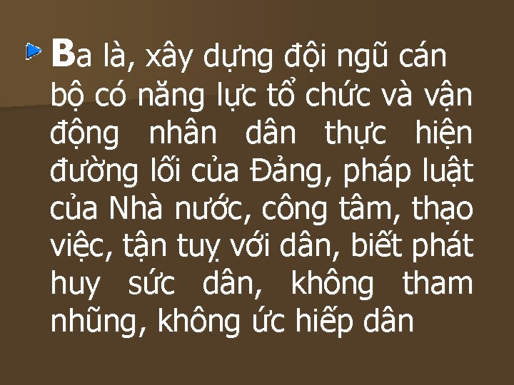 Ba là, xây dựng đội ngũ cán bộ có năng lực tổ chức và