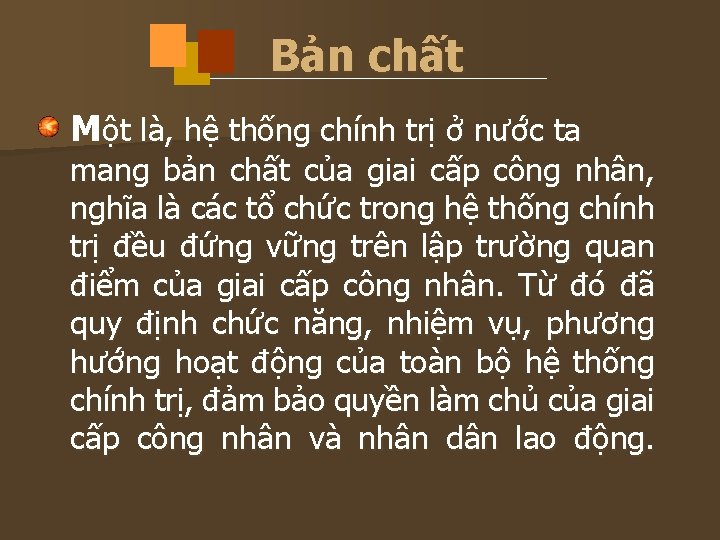 Bản chất Một là, hệ thống chính trị ở nước ta mang bản chất