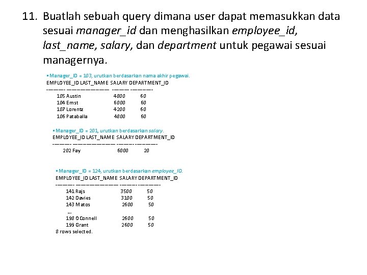 11. Buatlah sebuah query dimana user dapat memasukkan data sesuai manager_id dan menghasilkan employee_id,