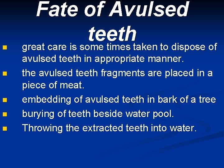 n n n Fate of Avulsed teeth great care is some times taken to