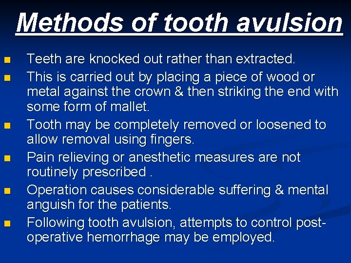 Methods of tooth avulsion n n n Teeth are knocked out rather than extracted.