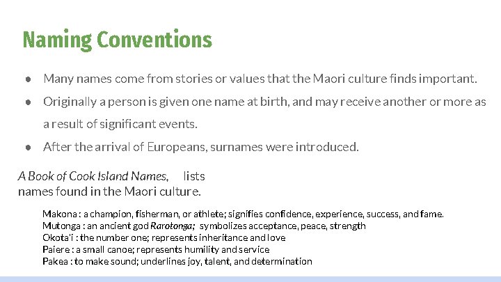 Naming Conventions ● Many names come from stories or values that the Maori culture