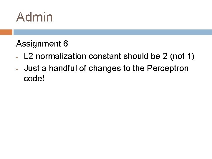 Admin Assignment 6 - L 2 normalization constant should be 2 (not 1) -