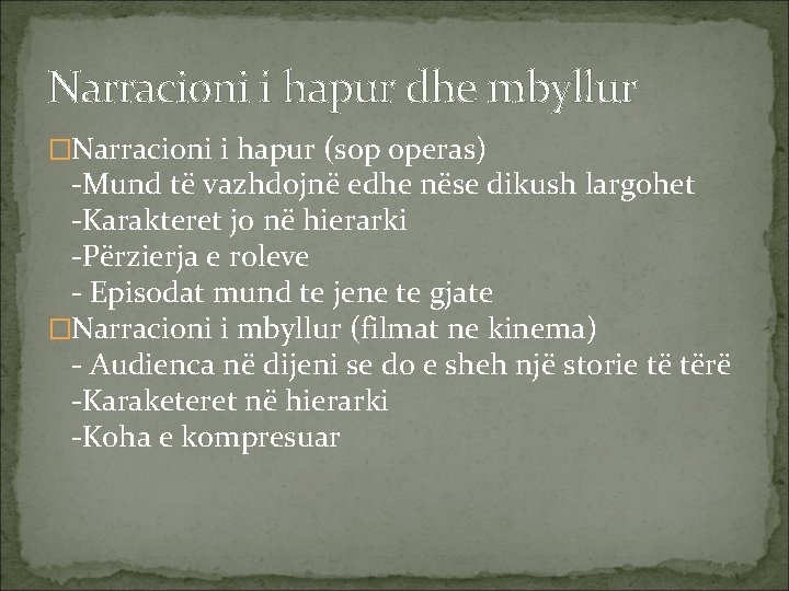 Narracioni i hapur dhe mbyllur �Narracioni i hapur (sop operas) -Mund të vazhdojnë edhe