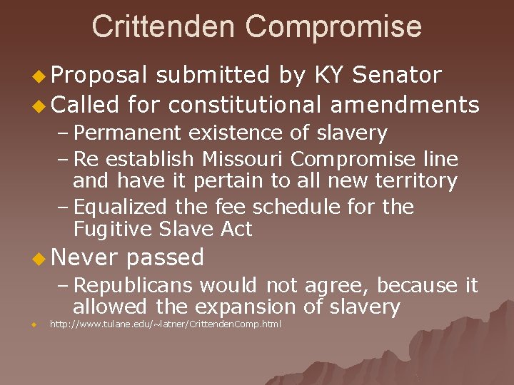 Crittenden Compromise u Proposal submitted by KY Senator u Called for constitutional amendments –