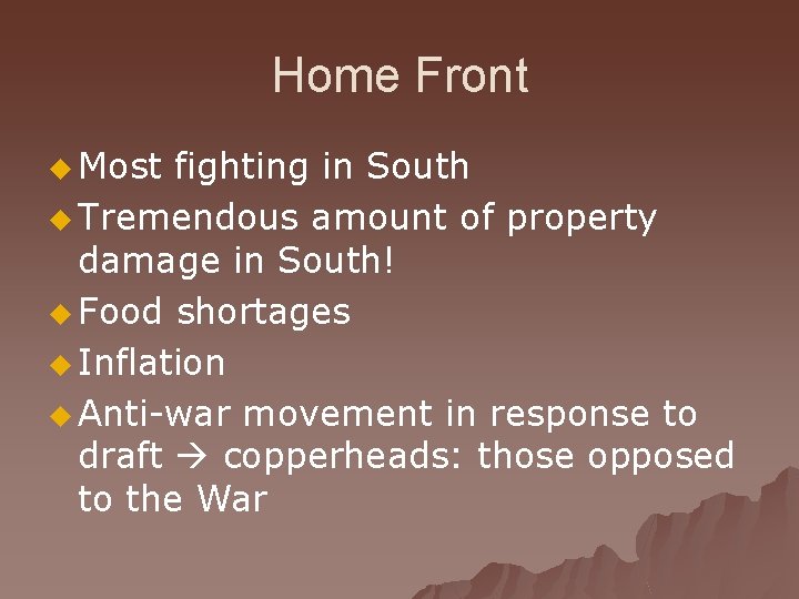 Home Front u Most fighting in South u Tremendous amount of property damage in